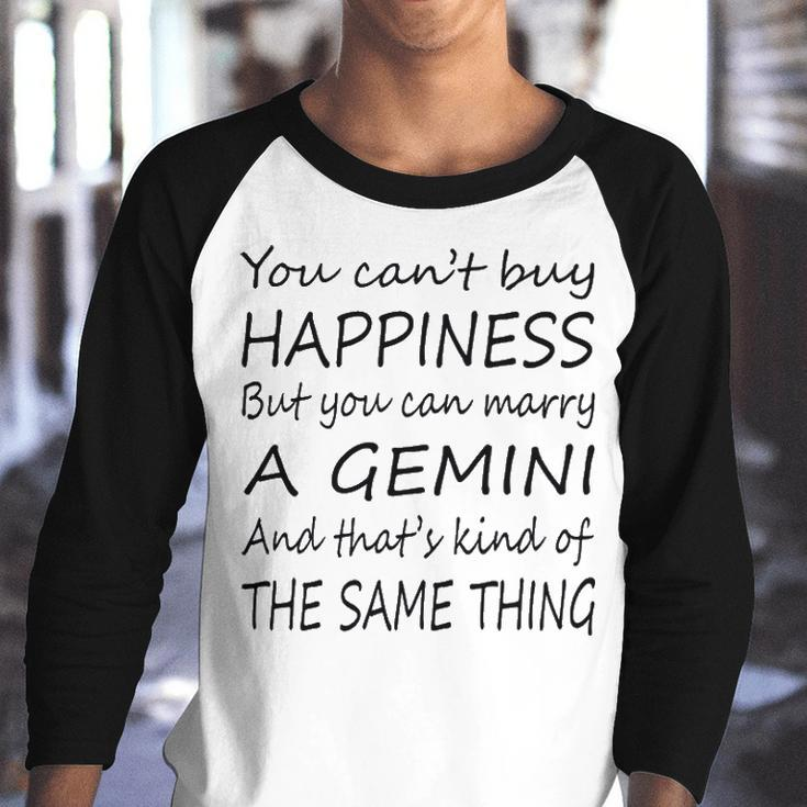 Gemini Girl You Can’T Buy Happiness But You Can Marry A Gemini Youth Raglan Shirt