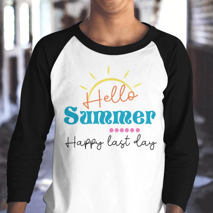 Happy Last Day Hello Summer Teachers Gifts Teacher Lover Summer Gift V2 Youth Raglan Shirt