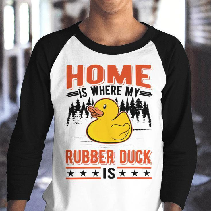 Home Is Where My Rubber Duck Youth Raglan Shirt