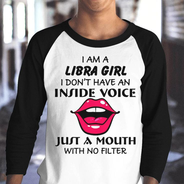 Libra Girl Birthday I Am A Libra Girl I Dont Have An Inside Voice Youth Raglan Shirt