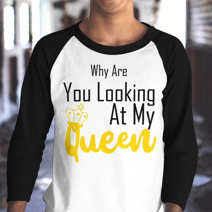 Official Why Are You Looking At My Queen - Idea For Wife And Girlfriend Youth Raglan Shirt