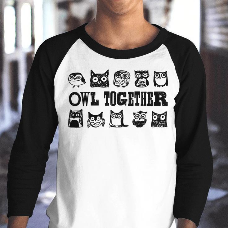 Owl Together 567 Trending Shirt Youth Raglan Shirt