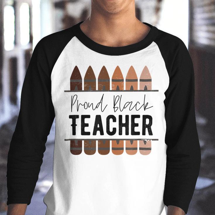 Proud Black Teacher Black History Month Teacher Youth Raglan Shirt