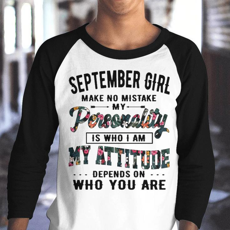 September Girl Make No Mistake My Personality Is Who I Am Youth Raglan Shirt