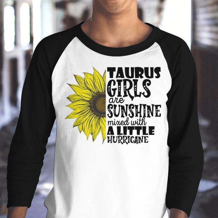Taurus Girls Are Sunshine Mixed With A Little Hurricane V2 Youth Raglan Shirt