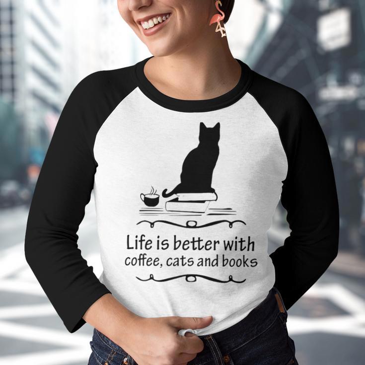 Life Is Better With Coffee Cats And Books 682 Shirt Youth Raglan Shirt