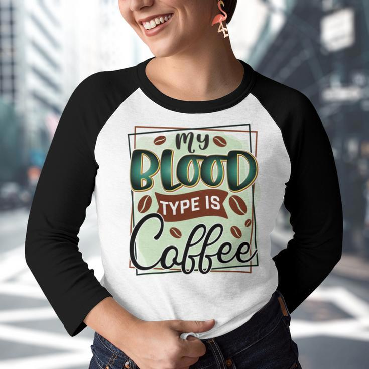 My Blood Type Is Coffee Funny Graphic Design Youth Raglan Shirt