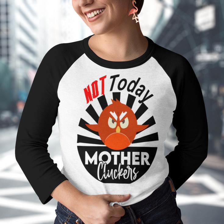 Not Today Mother Cluckers Youth Raglan Shirt