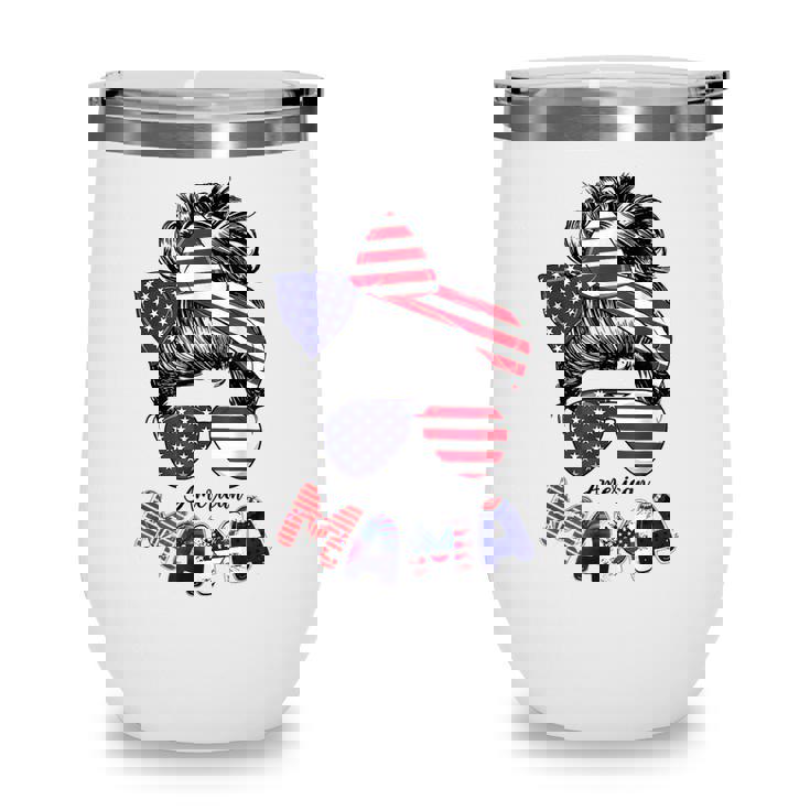 4Th Of July American Mama Messy Bun Mom Life Patriotic Mom  Wine Tumbler
