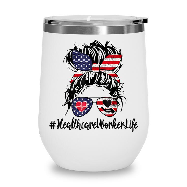 4Th Of July Healthcare Worker Life Nurse Day Cma Cna Funny  Wine Tumbler