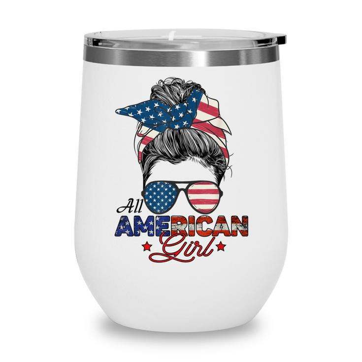 All American Girl 4Th July Messy Bun Us Flag  Wine Tumbler