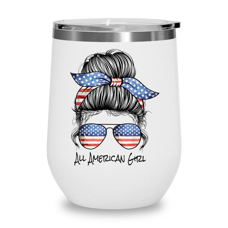 All American Girl Messy Bun American Flag 4Th Of July  Wine Tumbler