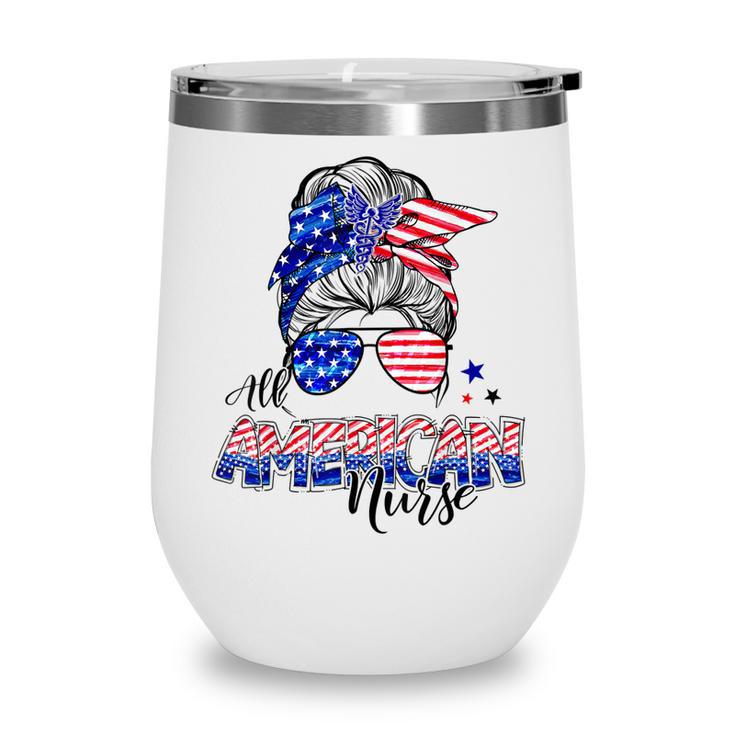 American Flag Patriotic Nurse Messy Bun 4Th Of July Wine Tumbler