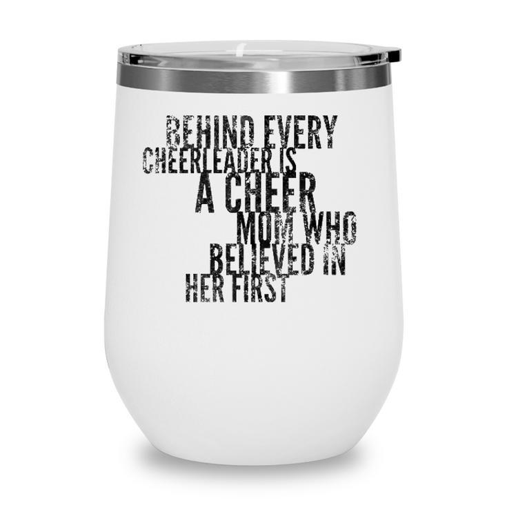 Behind Every Cheerleader - Mom That Believed - Proud Cheer  Wine Tumbler