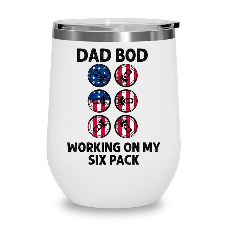 Dad Bod Working On My Six Pack Funny Beer Flag 4Th Of July  Wine Tumbler