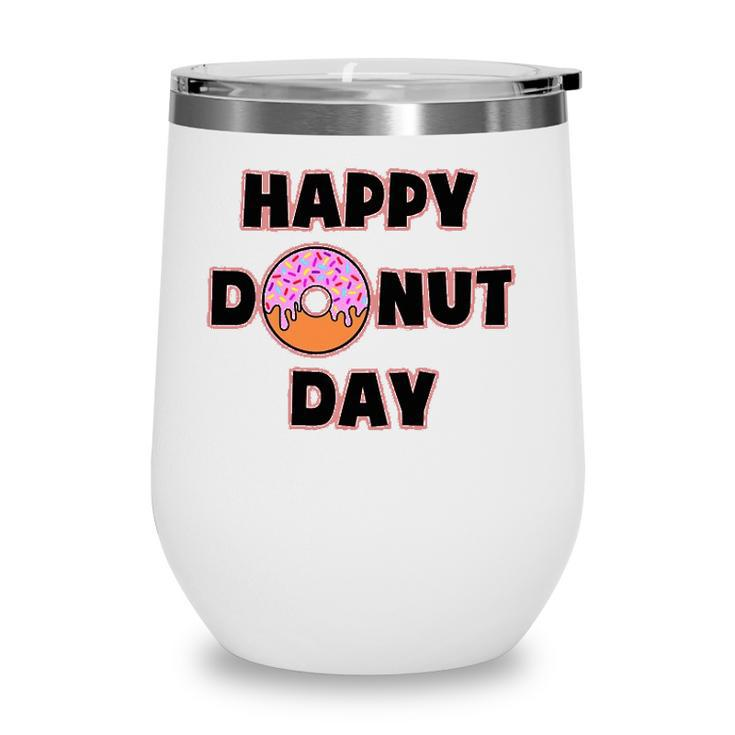 Donut Design For Women And Men - Happy Donut Day Wine Tumbler