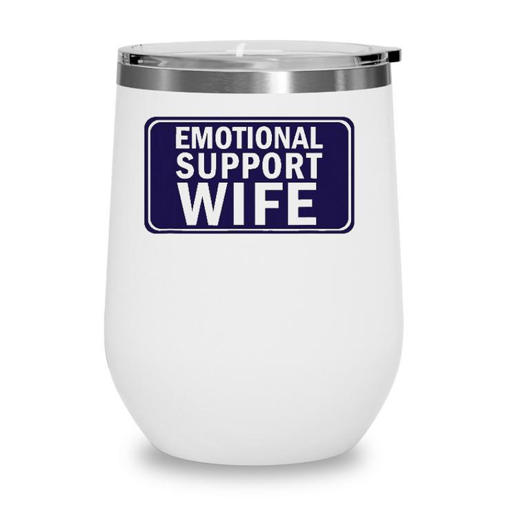 Emotional Support Wife - For Service People Wine Tumbler