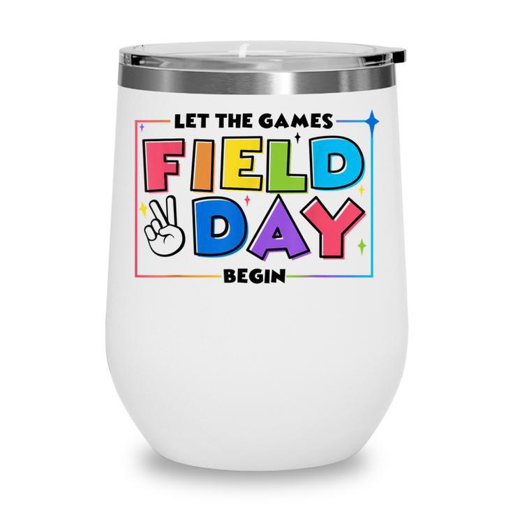 Field Day Let The Games Begin For Kids Boys Girls & Teachers  V2 Wine Tumbler
