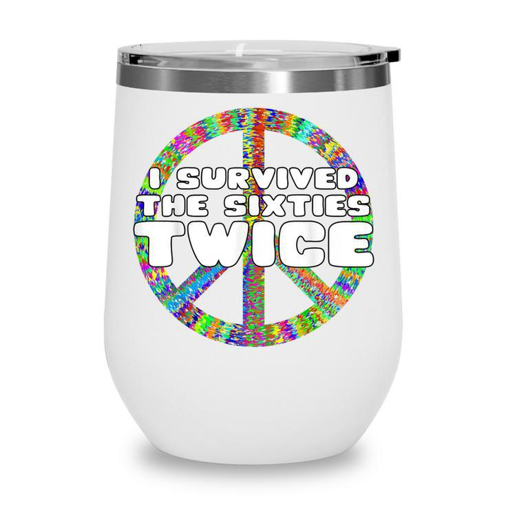 Funny Vintage I Survived The Sixties Twice Birthday V7 Wine Tumbler