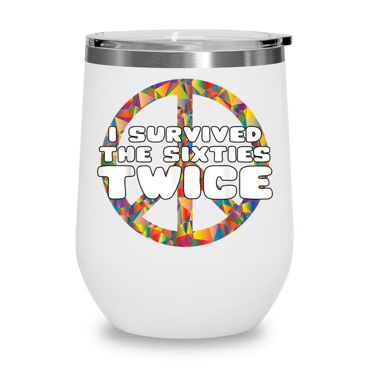 Funny Vintage I Survived The Sixties Twice Birthday  Wine Tumbler