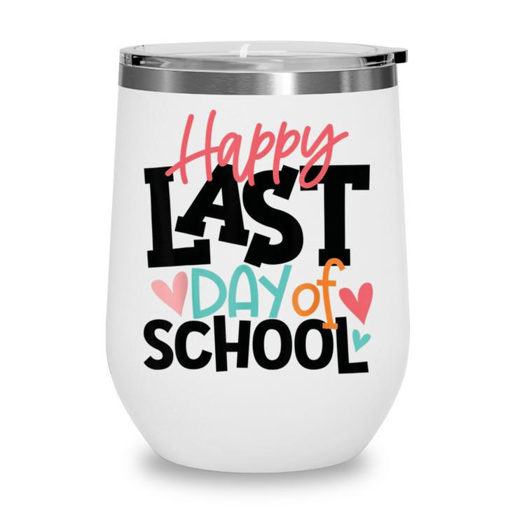 Happy Last Day Of School  Funny V3 Wine Tumbler