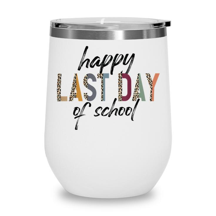 Happy Last Day Of School  Funny V4 Wine Tumbler