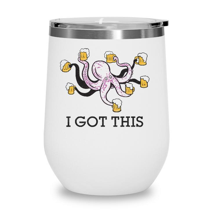 I Got This Funny Beer Octopus Bartender Server Wine Tumbler