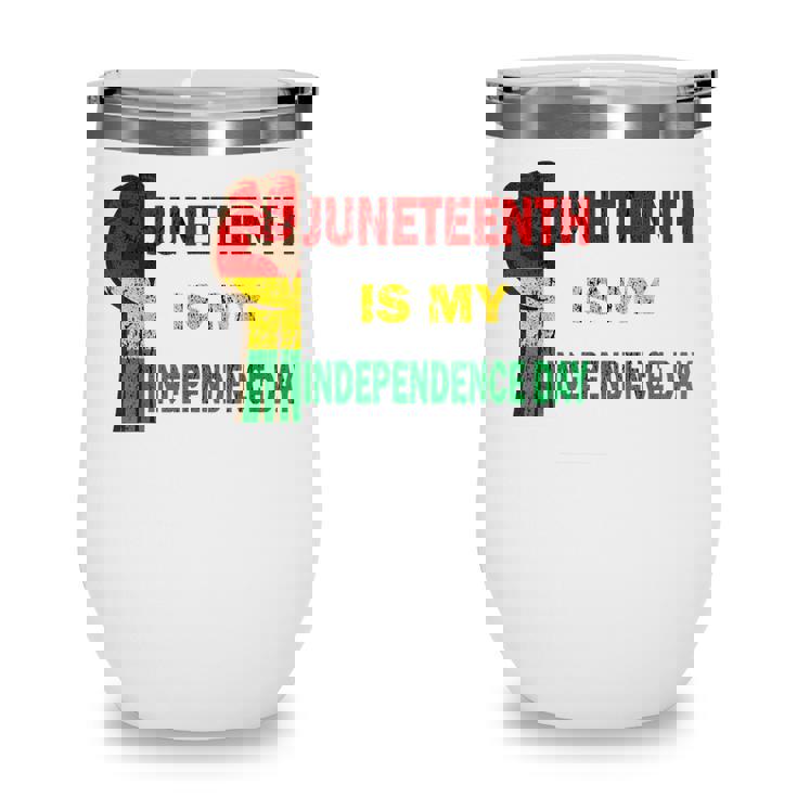 Juneteenth Is My Independence Day For Women Men Kids Vintage Wine Tumbler