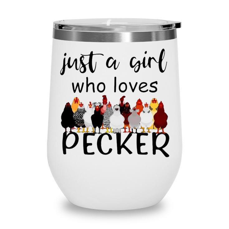 Just A Girl Who Loves Peckers 861 Shirt Wine Tumbler