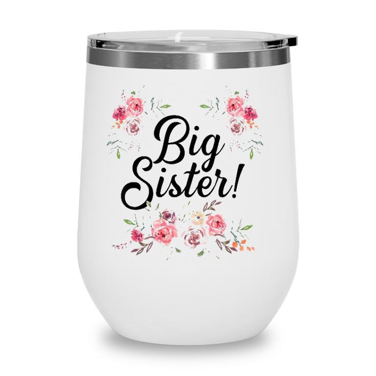 Kids Cute Big Sister Floral Design Toddler Girl Wine Tumbler