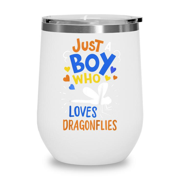 Kids Dragonfly Just A Boy Who Loves Dragonflies Gift  Wine Tumbler