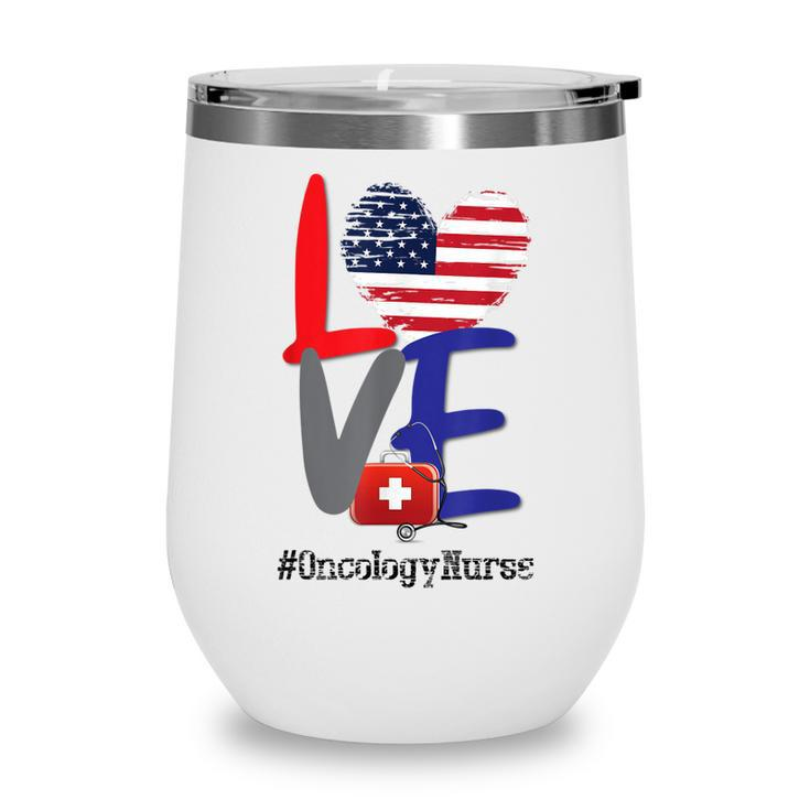 Oncology Nurse Rn 4Th Of July Independence Day American Flag  Wine Tumbler