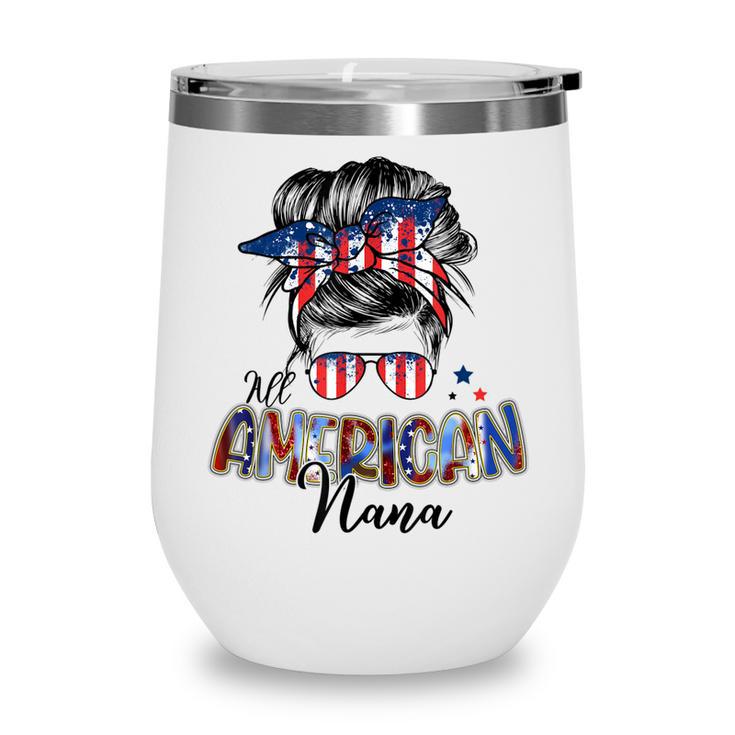 Patriotic Nana 4Th Of July Messy Bun Independence Day  Wine Tumbler