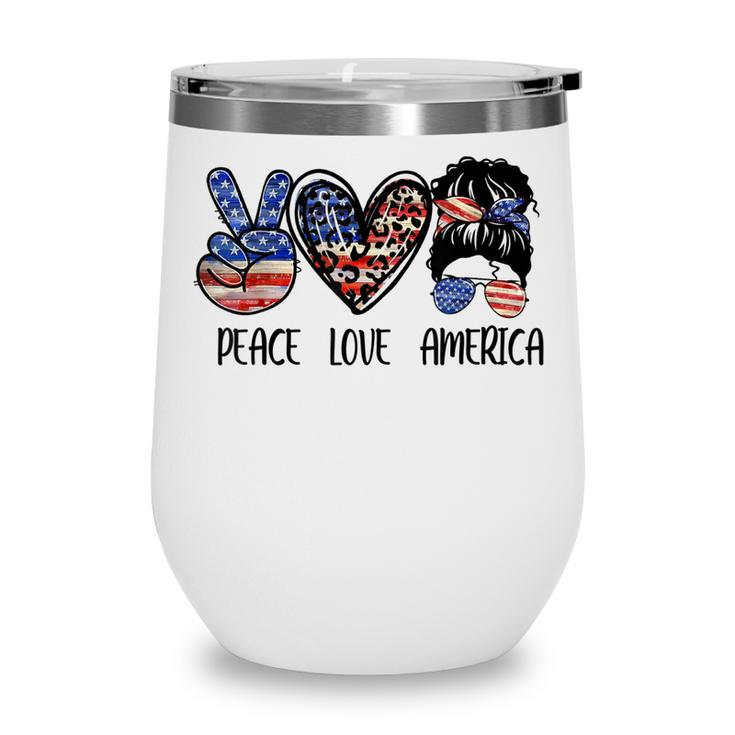 Peace Love America Messy Bun American Flag Funny 4Th Of July  Wine Tumbler