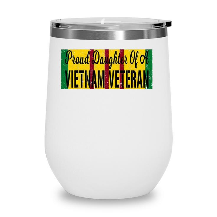 Proud Daughter Of A Vietnam Veteran Us War Service Ribbon Wine Tumbler