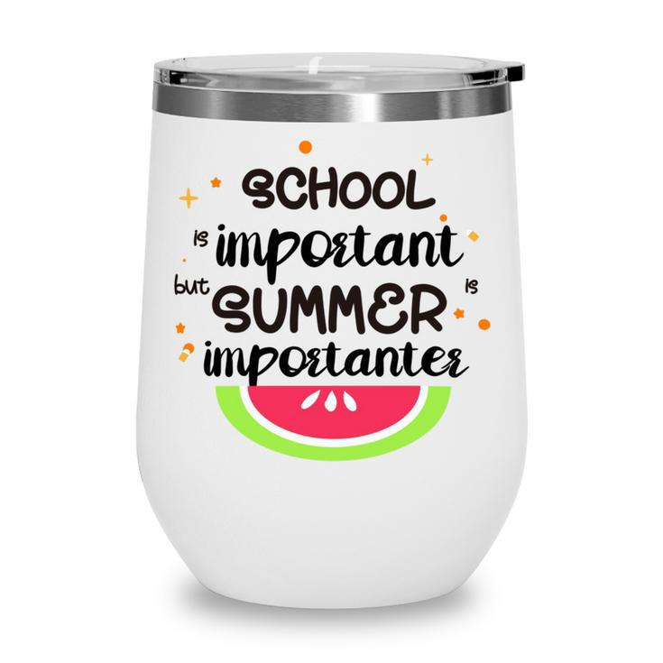 School Is Important But Summer Is Importanter Watermelon Design Wine Tumbler