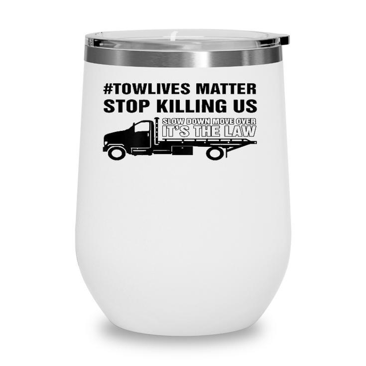 Slow Down Move Over - Towlivesmatter Wine Tumbler