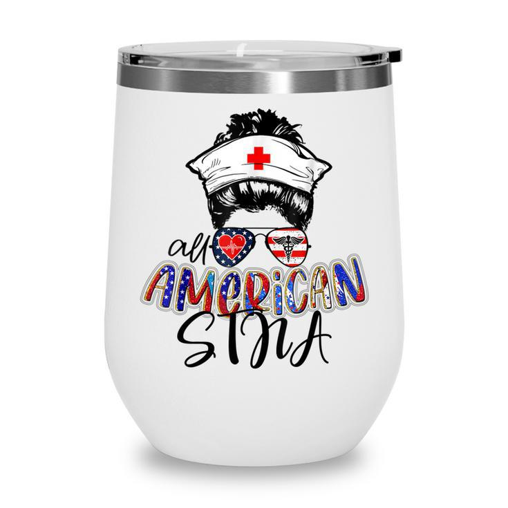 Stna All American Nurse Messy Buns Hair 4Th Of July Day Usa  Wine Tumbler
