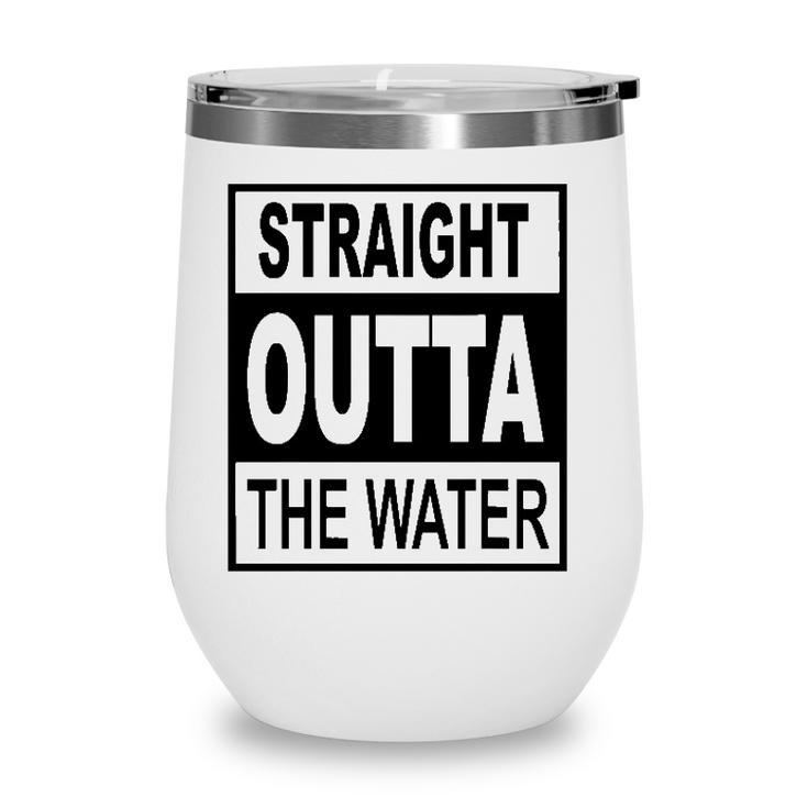 Straight Outta The Water - Christian Baptism Wine Tumbler