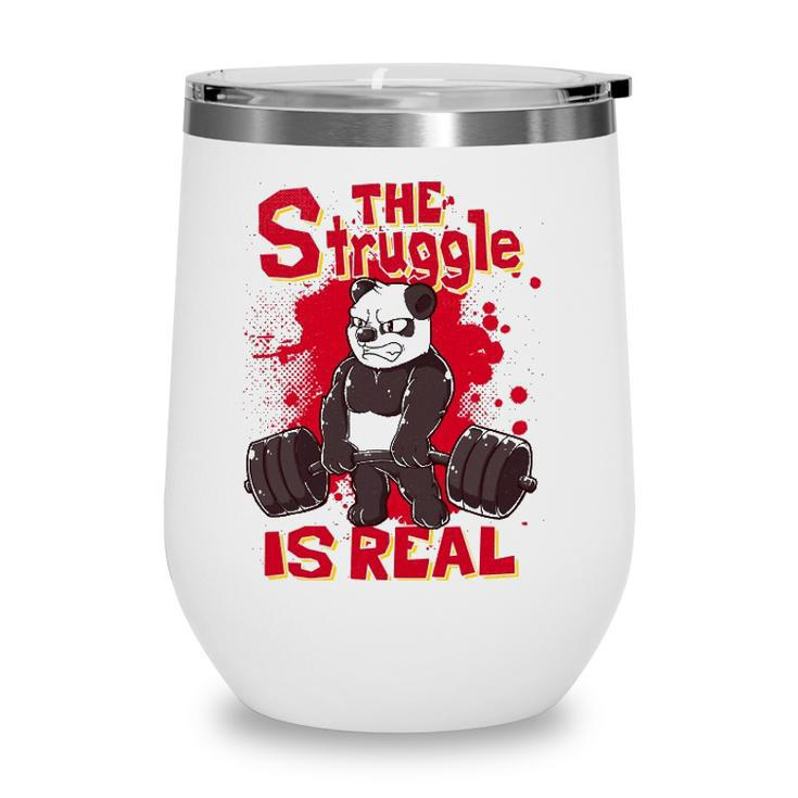 The Struggle Is Real Panda  Fitness Gym Bodybuilding Wine Tumbler