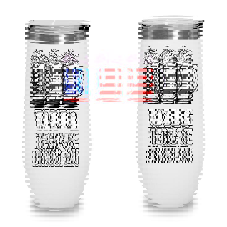Warning The Girls Are Drinking Again 4Th Of July Wine Tumbler