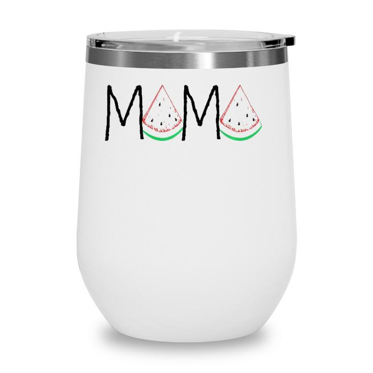 Watermelon Mama - Mothers Day Gift - Funny Melon Fruit  Wine Tumbler