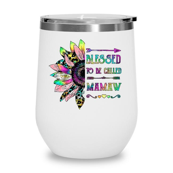 Women Blessed To Be Called Mamaw Sunflower Mothers Day Wine Tumbler