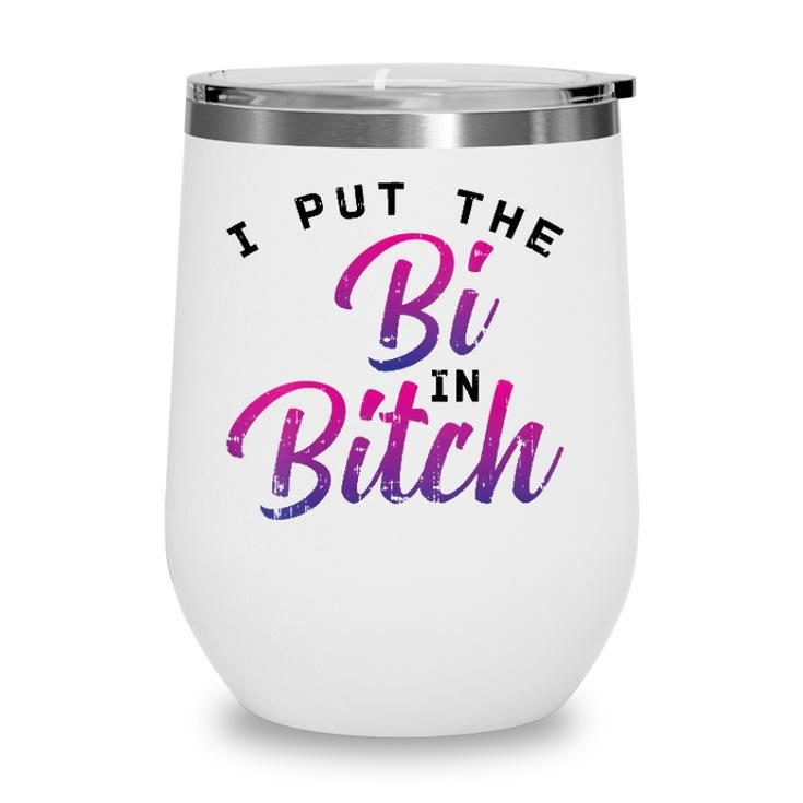 Womens I Put The Bi In Bitch Funny Bisexual Pride Flag Lgbt Gift  Wine Tumbler