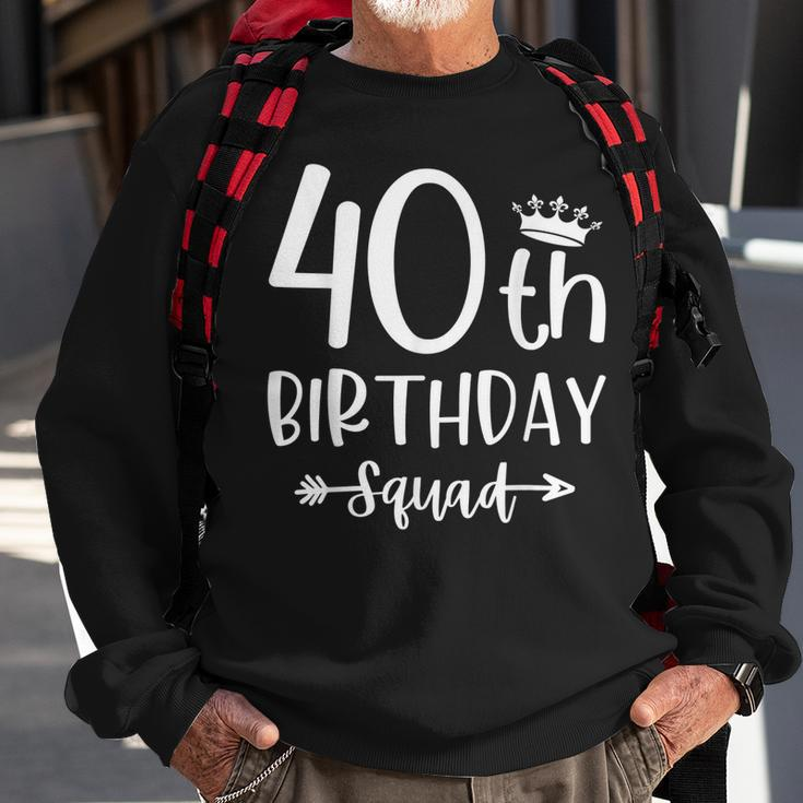 40Th Birthday Squad 40Th Birthday Party Forty Years Old Sweatshirt Gifts for Old Men