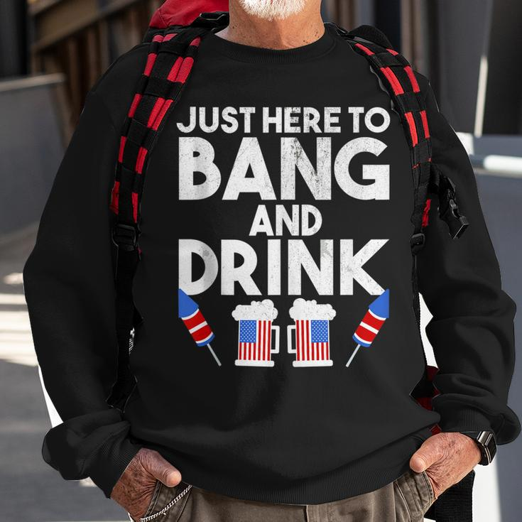 4Th Of July Drinking And Fireworks Just Here To Bang & Drink Sweatshirt Gifts for Old Men