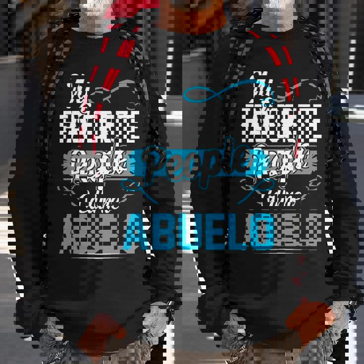 Abuelo Grandpa Gift My Favorite People Call Me Abuelo V2 Sweatshirt Gifts for Old Men