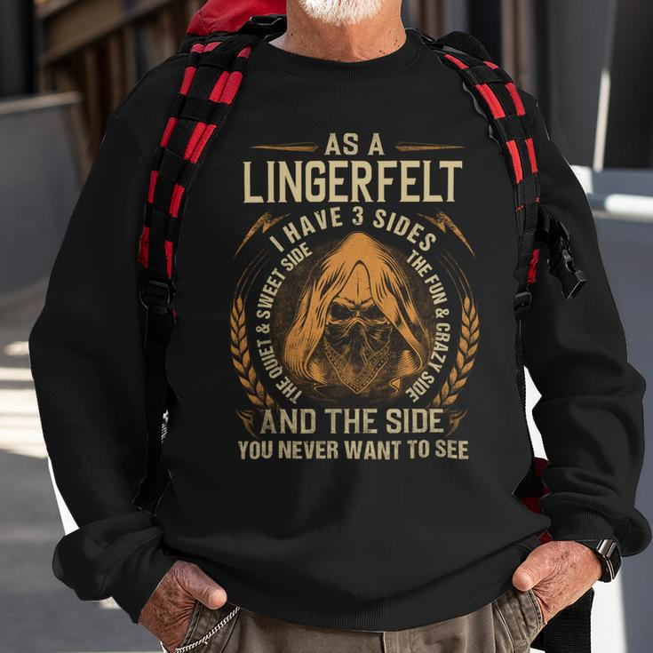 As A Lingerfelt I Have A 3 Sides And The Side You Never Want To See Sweatshirt Gifts for Old Men
