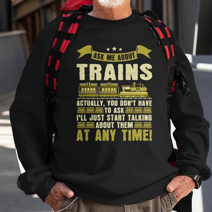 Ask Me About Trains Funny Train And Railroad Sweatshirt Gifts for Old Men