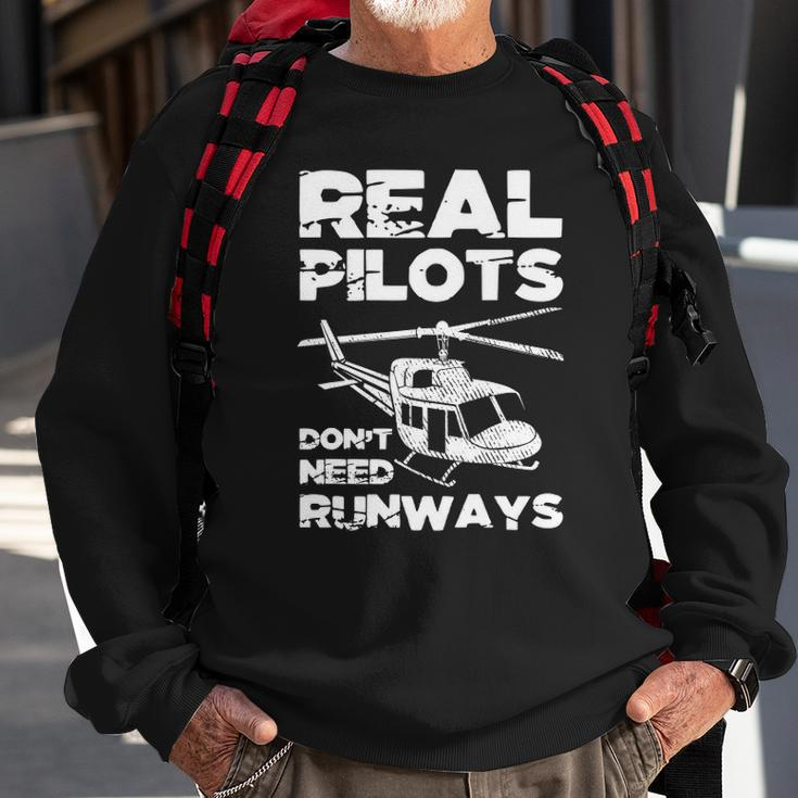 Aviation Real Pilots Dont Need Runways Helicopter Pilot Sweatshirt Gifts for Old Men
